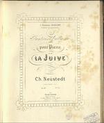 Fantaisie brillante pour piano sur La Juive par Ch. Neustedt.